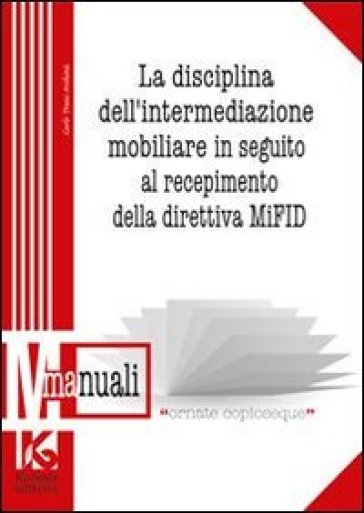 La disciplina dell'intermediazione mobiliare in seguito al recepimento della direttiva MIFID - Carlo Trani Archinà