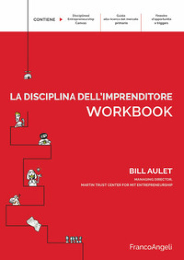 La disciplina dell'imprenditore. 24 passi per una startup di successo. Workbook - Bill Aulet