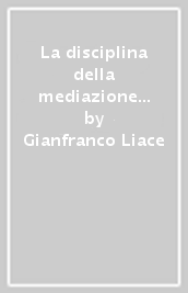 La disciplina della mediazione civile e commerciale