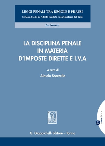 La disciplina penale in materia d'imposte dirette e I.V.A. - Alessio Scarcella - Vito Di Nicola - Fabio Zunica - Aldo Aceto - Gastone Andreazza - Alessandro Maria Andronio - Andrea Gentili - Enrico Manzon - Gabriele Mazzotta - Pietro Molino