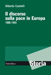 Il discorso sulla pace in Europa 1900-1945