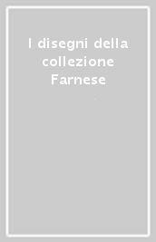 I disegni della collezione Farnese