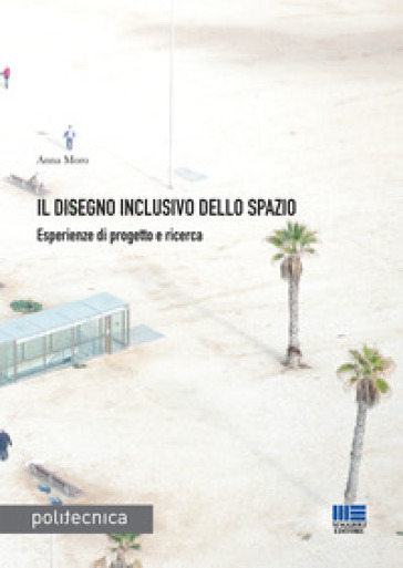 Il disegno inclusivo dello spazio - Anna Moro