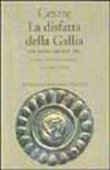 La disfatta della Gallia. (De bello gallico. Libro 7º) - Gaio Giulio Cesare