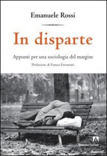 In disparte. Appunti per una sociologia del margine - Emanuele Rossi