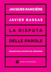 La disputa delle parole. Dialogo sulla politica del linguaggio