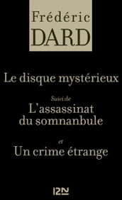 Le disque mystérieux Suivi de L assassinat du somnanbule et Un crime étrange