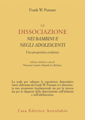 La dissociazione nei bambini e negli adolescenti. Una prospettiva evolutiva