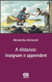 A distanza: insegnare e apprendere