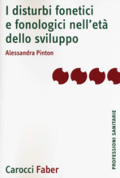 I disturbi fonetici e fonologici nell età dello sviluppo