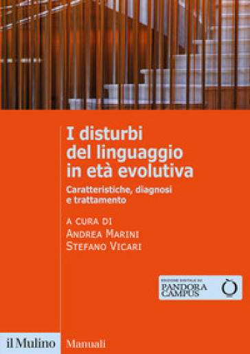 I disturbi del linguaggio in età evolutiva. Caratteristiche, diagnosi e trattamento