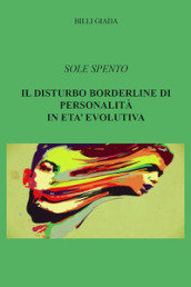 Il disturbo borderline di personalità in età evolutiva