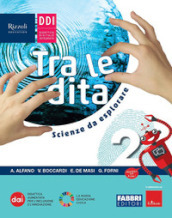 Tra le dita. Scienze da esplorare. Per la Scuola media. Con e-book. Con espansione online. Vol. 2