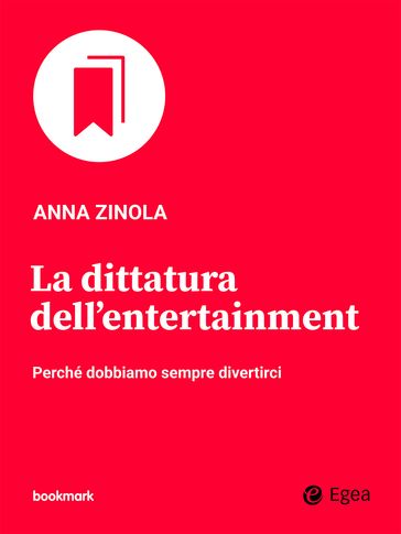 La dittatura dell'entertainment - Anna Zinola