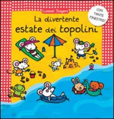 La divertente estate dei topolini - Liesbet Slegers