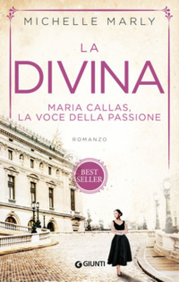 La divina. Maria Callas, la voce della passione - Michelle Marly