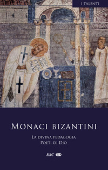 La divina pedagogia. Poeti di Dio. Testo greco a fronte - Monaci bizantini
