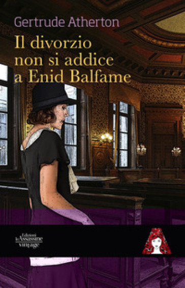 Il divorzio non si addice a Enid Balfame - Gertrude Atherton