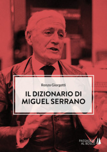 Il dizionario di Miguel Serrano - Renzo Giorgetti