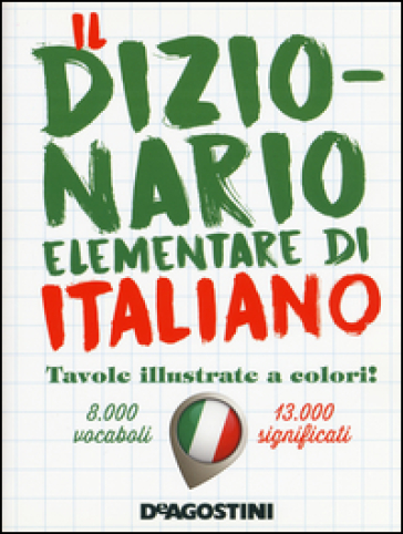 Il dizionario elementare di italiano. Nuova ediz.
