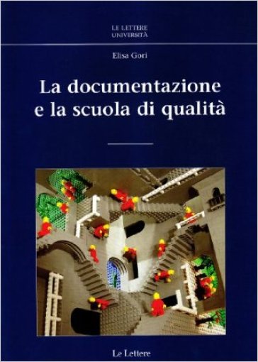 La documentazione e la scuola di qualità. Con CD-ROM - Elisa Gori