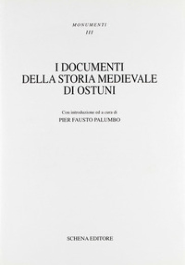 I documenti della storia medievale di Ostuni - P. Fausto Palumbo