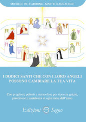 I dodici santi che con i loro angeli possono cambiare la tua vita