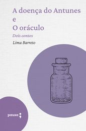 A doença do Antunes e O oráculo - dois contos