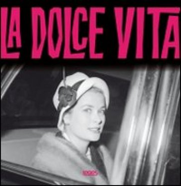 La dolce vita. Ediz. multilingue