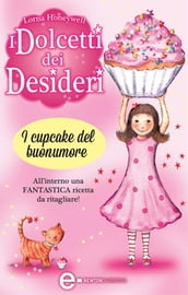 I dolcetti dei desideri. I cupcake del buonumore