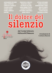 Il dolore del silenzio. Dal contest letterario #dAmoreNONsimuore