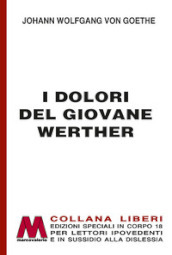 I dolori del giovane Werther. Ediz. a caratteri grandi