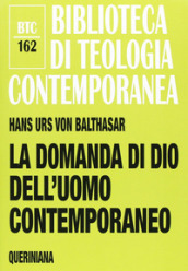 La domanda di Dio dell uomo contemporaneo