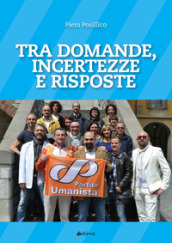 Tra domande, incertezze e risposte