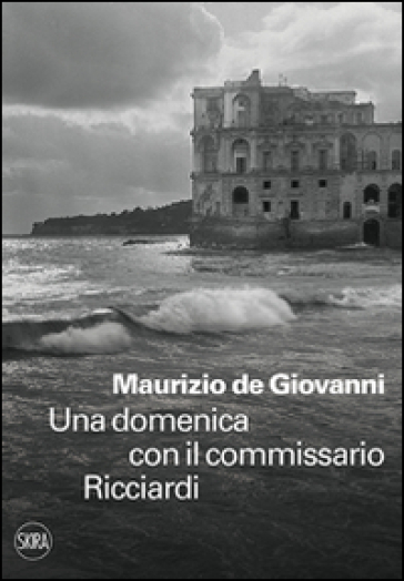 Una domenica con il commissario Ricciardi - Maurizio De Giovanni
