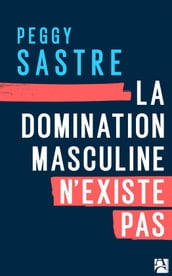 La domination masculine n existe pas