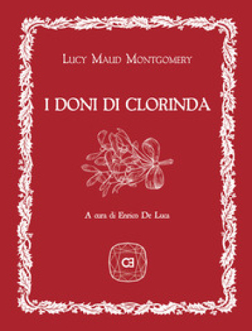 I doni di Clorinda. Con Segnalibro - Lucy Maud Montgomery