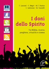 I doni dello spirito. Tra bibbia, musica, preghiera, attualità e cinema