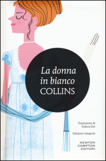 La donna in bianco. Ediz. integrale - William Wilkie Collins