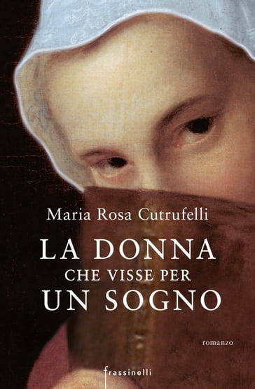 La donna che visse per un sogno - Maria Rosa Cutrufelli