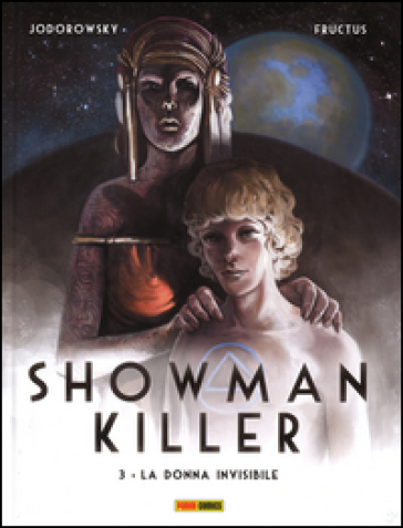 La donna invisibile. Showman Killer. 3. - Alejandro Jodorowsky - Nicolas Fructus