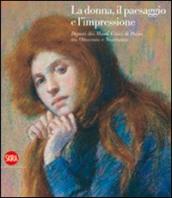 La donna, il paesaggio e l impressione. Dipinti dei Musei Civici di Pavia tra Ottocento e Novecento