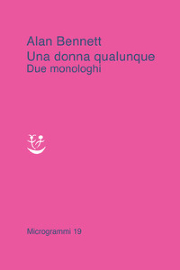 Una donna qualunque. Due monologhi - Alan Bennett