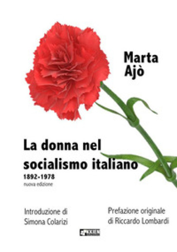 La donna nel socialismo italiano 1892-1978 - Marta Ajò