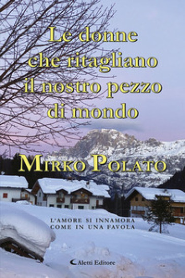 Le donne che ritagliano il nostro pezzo di mondo - Mirko Polato