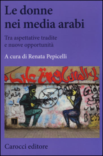 Le donne nei media arabi. Tra aspettative tradite e nuove opportunità