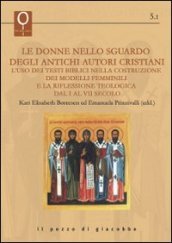 Le donne nello sguardo degli antichi autori cristiani. L uso dei testi biblici nella costruzione dei modelli femminili e la rifle