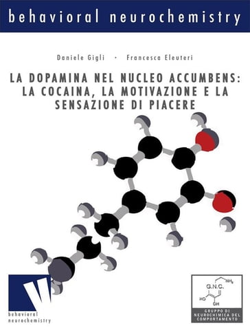 La dopamina nel nucleo accumbens: la cocaina, la motivazione e la sensazione di piacere - Francesca Eleuteri - D. Gigli
