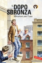 Il dopo sbronza. Istruzioni per l