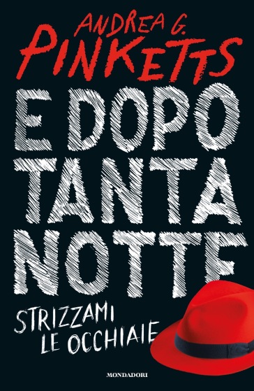 E dopo tanta notte strizzami le occhiaie - Andrea G. Pinketts